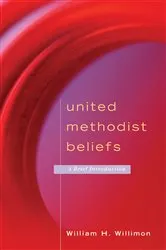 Book cover of United Methodist Beliefs by William H. Willimon