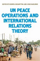 Book cover of United Nations peace operations and International Relations theory by Kseniya Oksamytna