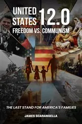 Book cover of United States 12.0 - Freedom vs. Communism by James Scarangella
