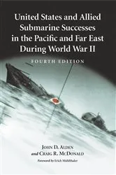 Book cover of United States and Allied Submarine Successes in the Pacific and Far East During World War II, 4th ed. (4th ed.) by John D. Alden