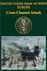 Book cover of United States Army in WWII - Europe - Cross-Channel Attack by Unknown