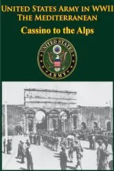 Book cover of United States Army in WWII - the Mediterranean - Cassino to the Alps by Unknown