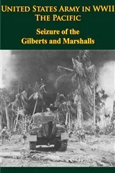 Book cover of United States Army in WWII - the Pacific - Seizure of the Gilberts and Marshalls by Unknown