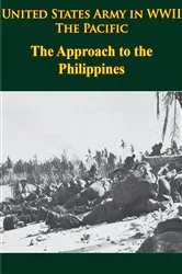 Book cover of United States Army in WWII - the Pacific - the Approach to the Philippines by Unknown