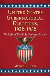Book cover of United States Gubernatorial Elections, 1932-1952 by Michael J. Dubin
