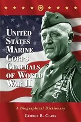 Book cover of United States Marine Corps Generals of World War II by George B. Clark