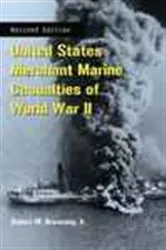 Book cover of United States Merchant Marine Casualties of World War II, rev ed. by Browning, Robert M., Jr.