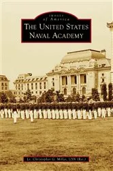 Book cover of United States Naval Academy, The by Christopher Miller