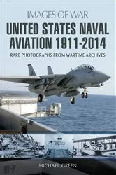 Book cover of United States Naval Aviation, 1911–2014 by Michael Green