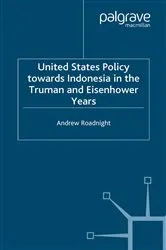 Book cover of United States Policy Towards Indonesia in the Truman and Eisenhower Years by A. Roadnight