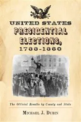 Book cover of United States Presidential Elections, 1788-1860 by Michael J. Dubin