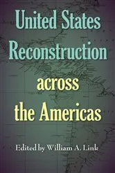 Book cover of United States Reconstruction across the Americas by William A. Link