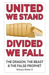 Book cover of United We Stand Divided We Fall by Wallace Walker III