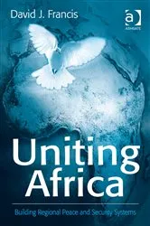 Book cover of Uniting Africa by David J. Francis