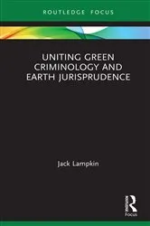 Book cover of Uniting Green Criminology and Earth Jurisprudence by Jack Lampkin