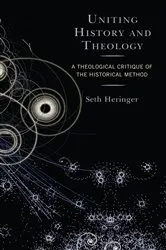 Book cover of Uniting History and Theology by Seth Heringer