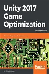 Book cover of Unity 2017 Game Optimization (2nd ed.) by Chris Dickinson