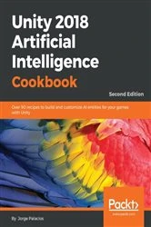 Book cover of Unity 2018 Artificial Intelligence Cookbook (2nd ed.) by Jorge Palacios