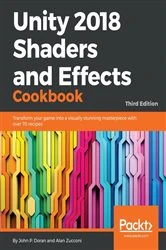 Book cover of Unity 2018 Shaders and Effects Cookbook (3rd ed.) by John P. Doran