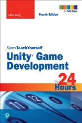 Book cover of Unity Game Development in 24 Hours, Sams Teach Yourself (4th ed.) by Mike Geig