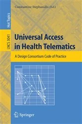 Book cover of Universal Access in Health Telematics by Constantine Stephanidis