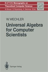 Book cover of Universal Algebra for Computer Scientists by Wolfgang Wechler