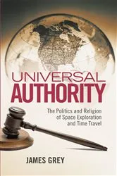Book cover of Universal Authority by James Grey