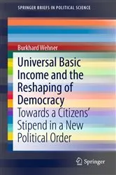 Book cover of Universal Basic Income and the Reshaping of Democracy by Burkhard Wehner