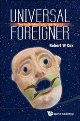 Book cover of Universal Foreigner: The Individual And The World by Robert W Cox