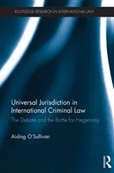 Book cover of Universal Jurisdiction in International Criminal Law by Aisling O'Sullivan