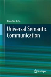 Book cover of Universal Semantic Communication by Brendan Juba