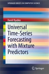 Book cover of Universal Time-Series Forecasting with Mixture Predictors by Daniil Ryabko