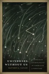 Book cover of Universes without Us by Matthew A. Taylor
