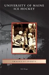 Book cover of University of Maine Ice Hockey by Bob Briggs