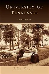 Book cover of University of Tennessee by Aaron D. Purcell
