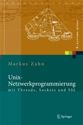 Book cover of Unix-Netzwerkprogrammierung mit Threads, Sockets und SSL by Markus Zahn