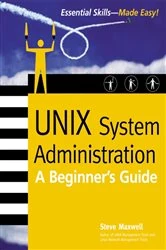 Book cover of UNIX System Administration: A Beginner's Guide by Steve Maxwell