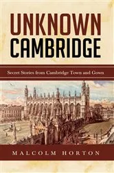 Book cover of Unknown Cambridge by Malcolm Horton