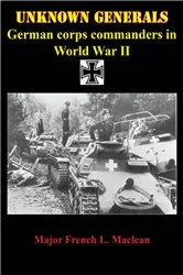 Book cover of Unknown Generals - German Corps Commanders In World War II by Unknown