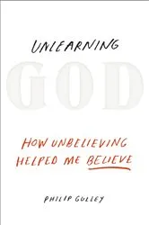 Book cover of Unlearning God by Unknown