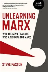 Book cover of Unlearning Marx by Steve Paxton