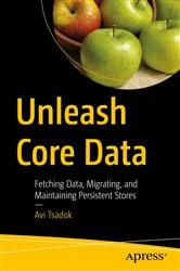 Book cover of Unleash Core Data by Avi Tsadok
