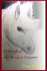 Book cover of Unleashed and Ready to Empower by Trina Olson