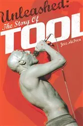 Book cover of Unleashed: The Story of TOOL by Joel Mclver