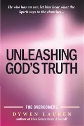 Book cover of Unleashing God's Truth by Dywen Lauren