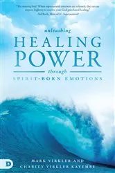Book cover of Unleashing Healing Power Through Spirit-Born Emotions by Unknown