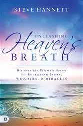 Book cover of Unleashing Heaven's Breath by Steve Hannett