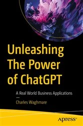 Book cover of Unleashing The Power of ChatGPT by Charles Waghmare