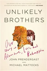 Book cover of Unlikely Brothers by John Prendergast