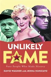 Book cover of Unlikely Fame: Poor People Who Made History: Poor People Who Made by David Wagner